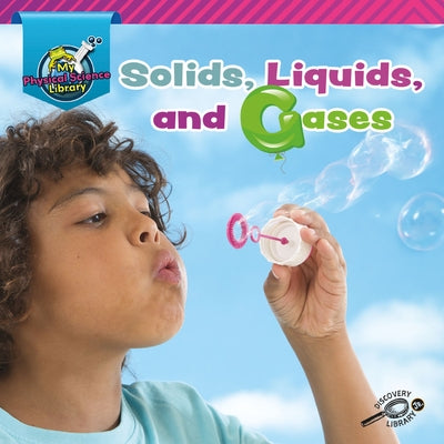 Solids, Liquids, and Gases by Duling, Kaitlyn
