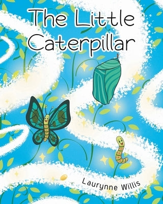 The Little Caterpillar by Willis, Laurynne