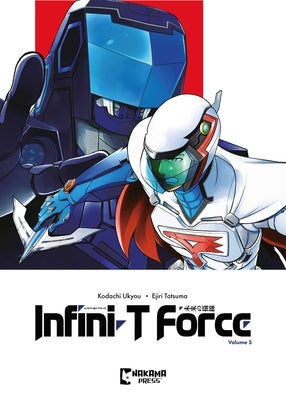 Infini-T Force Vol. 5 by Kodachi, Ukyo