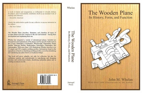 The Wooden Plane: Its History, Form & Function by Whelen, John M.