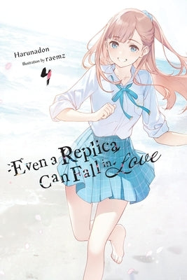 Even a Replica Can Fall in Love, Vol. 4 by Harunadon