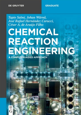 Chemical Reaction Engineering: A Computer-Aided Approach by Salmi, Tapio