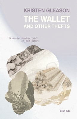 The Wallet and Other Thefts: Stories by Gleason, Kristen
