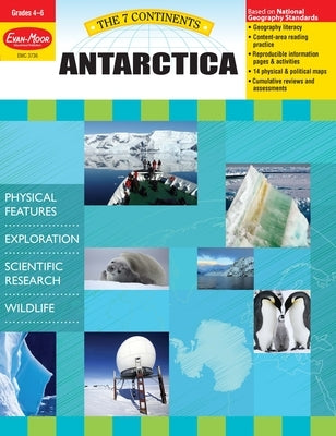 7 Continents: Antarctica, Grade 4 - 6 Teacher Resource by Evan-Moor Educational Publishers