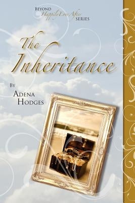 The Inheritance Beyond Happily Ever After by Hodges, Adena