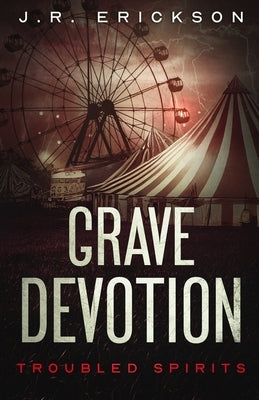 Grave Devotion by Erickson, J. R.