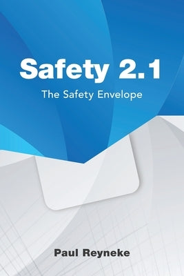 Safety 2.1: The Safety Envelope by Reyneke, Paul