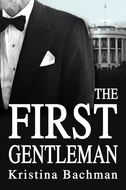 The First Gentleman by Bachman, Kristina