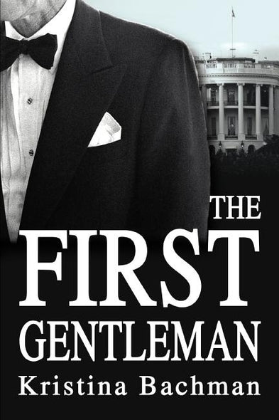 The First Gentleman by Bachman, Kristina