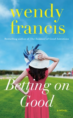 Betting on Good by Francis, Wendy
