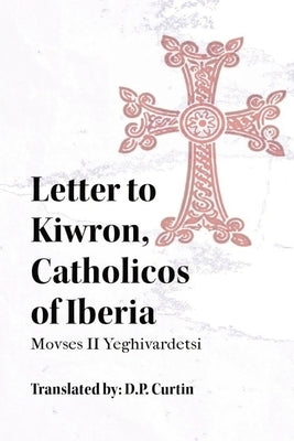 Letter to Kiwron, Catholicos of Iberia by Movses II Yeghivardetsi