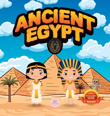 Ancient Egypt for Kids: Learn About Pyramids, Mummies, Pharaohs, Gods, and More! by John, Samuel