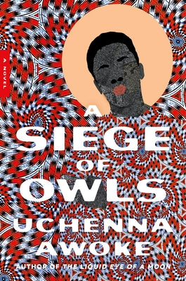 A Siege of Owls by Awoke, Uchenna