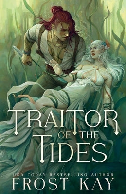 Traitor of the Tides by Kay, Frost