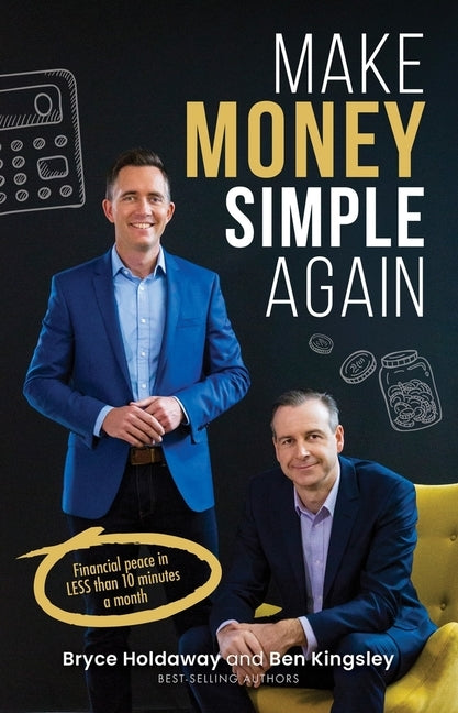 Make Money Simple Again: Financial Peace in Less Than 10 Minutes a Month by Kingsley, Ben