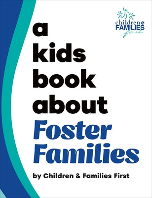 A Kids Book about Foster Families by Children &. Families First