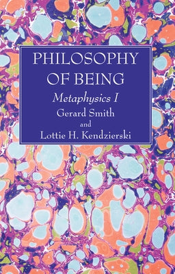 Philosophy of Being by Smith, Gerard S. J.