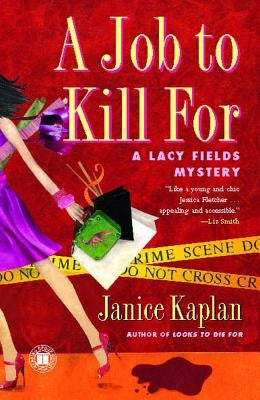 A Job to Kill for: A Lacy Fields Mystery by Kaplan, Janice