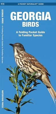 Georgia Birds: An Introduction to Familiar Species by Kavanagh, James