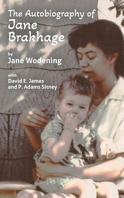 The Autobiography of Jane Brakhage by Wodening, Jane