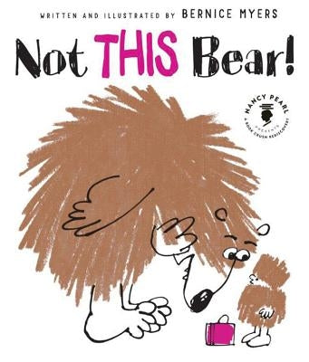Not This Bear! by Myers, Bernice