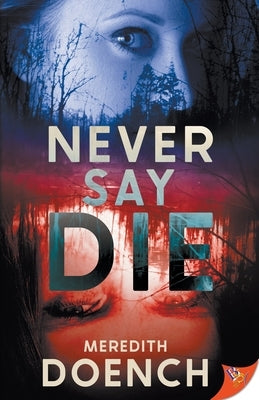 Never Say Die by Doench, Meredith