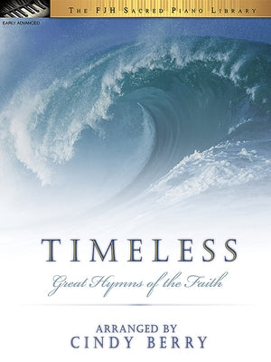 Timeless: Great Hymns of the Faith by Berry, Cindy