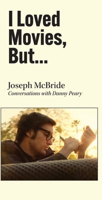 I Loved Movies, But... by McBride, Joseph
