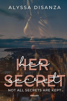Her Secret by Disanza, Alyssa