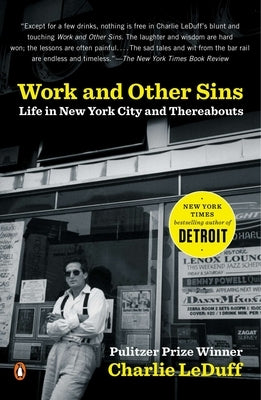 Work and Other Sins: Life in New York City and Thereabouts by Leduff, Charlie