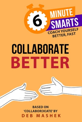 Collaborate Better by Mashek, Deb