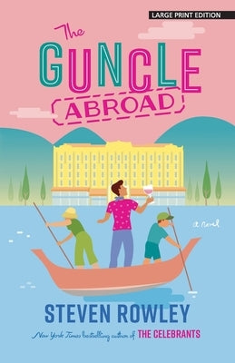 The Guncle Abroad by Rowley, Steven