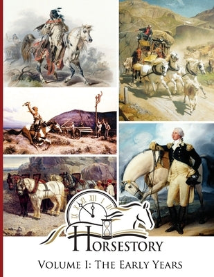 Horsestory Volume I: The Early Years by Watson, Vicki