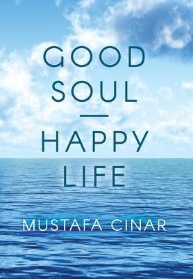 Good Soul - Happy Life by Cinar, Mustafa