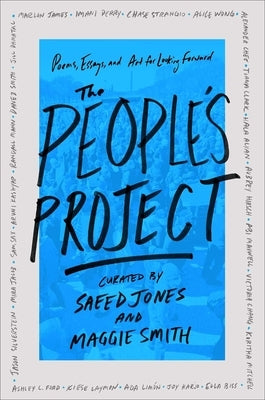 The People's Project: Poems, Essays, and Art for Looking Forward by Jones, Saeed