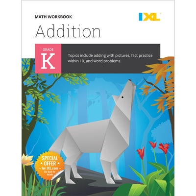 Kindergarten Addition Workbook (IXL Workbooks) by Learning, IXL