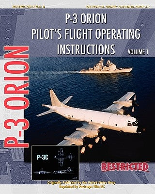P-3 Orion Pilot's flight Operating Instructions Vol. 1 by United States Navy