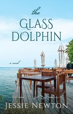 The Glass Dolphin: Romantic Women's Friendship Fiction by Newton, Jessie