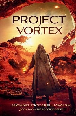 Project Vortex: Book 2 in the Zoboros Series by Ciccarelli-Walsh, Michael