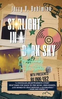 Starlight In A Dark Sky: Breadcrumbs To The Stars by Behimino, Jerry V.