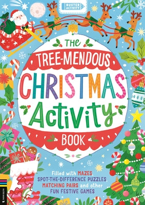 The Tree-Mendous Christmas Activity Book: Filled with Mazes, Spot-The-Difference Puzzles, Matching Pairs and Other Fun Festive Games by Selbert, Kathryn