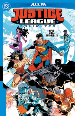 Justice League Unlimited Vol. 1: Into the Inferno by Waid, Mark