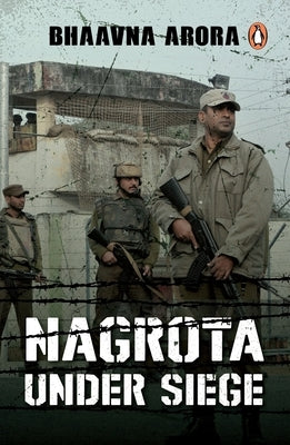 Nagrota Under Siege by Arora, Bhaavna