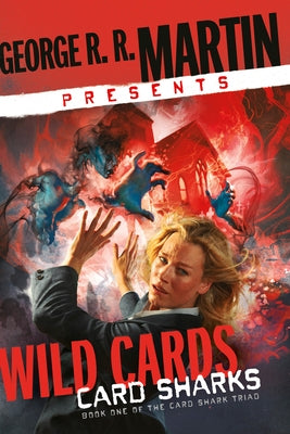 George R. R. Martin Presents Wild Cards: Card Sharks: Book One of the Card Shark Triad by Martin, George R. R.