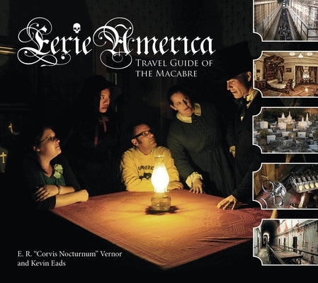 Eerie America: Travel Guide of the Macabre by Vernor, Eric R.