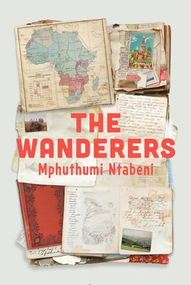 The Wanderers by Ntabeni, Mphuthumi