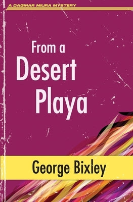 From a Desert Playa by Bixley, George