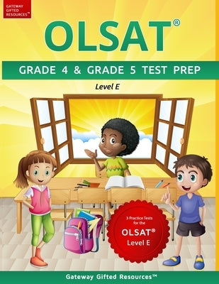 OLSAT Grade 4 & Grade 5 Test Prep Level E: 3 Practice Tests for the OLSAT Level E by Resources, Gateway Gifted