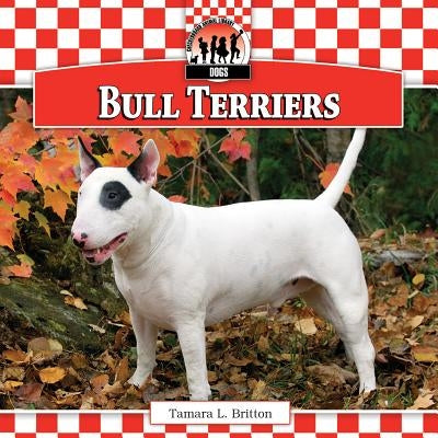 Bull Terriers by Britton, Tamara L.