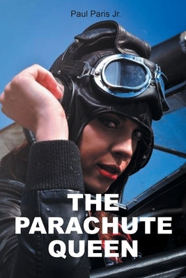 The Parachute Queen by Paris, Paul, Jr.